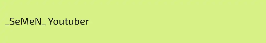 _SeMeN_ Youtuber